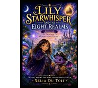 The Dragon of Moonstone Valley: 1 (Lily Starwhisper and the Eight Realms)