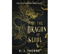 The Dragon of Seoul: 1 (Stay in the Shadows)