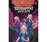 The Dragon Prince - Der Prinz der Drachen (Comicband 2): Blutmondjägerin