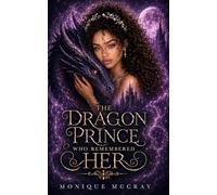 The Dragon Prince Who Remembered Her