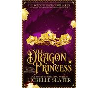 The Dragon Princess: Sleeping Beauty Reimagined: 1 (The Forgotten Kingdom Series)