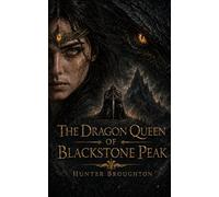 The Dragon Queen of Blackstone Peak (The Blackstone Series)
