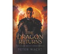 The Dragon Returns: An Urban Fantasy Fiction Series: 4 (The Fallen Knight Series)