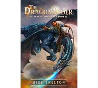 The Dragon Rider: Volume 2 (The Alaris Chronicles)