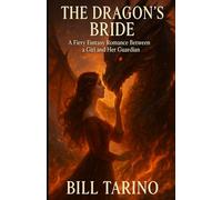 The Dragon’s Bride: A Fiery Fantasy Romance Between a Girl and Her Guardian