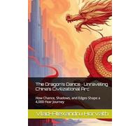 The Dragon’s Dance · Unraveling China’s Civilizational Arc: How Chance, Shadows, and Edges Shape a 4,000-Year Journey