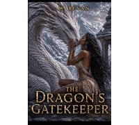 The Dragon’s Gatekeeper: A Dark Fantasy Dragon Romance of Forbidden Desire, Ancient Gods, and Survival: 3 (Claimed by Dragons)