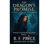 The Dragon’s Promise: A Fantasy Academy Why-Choose Romance: A Fantasy Academy Why-Choose Romanc, Book One (Wings of the Enigma Academy Series)