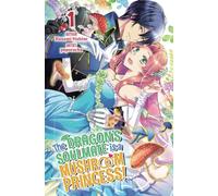 The Dragon’s Soulmate is a Mushroom Princess! Vol.1