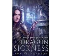 The Dragon Sickness: 2 (Alveria Dragon Akademy (Part I))