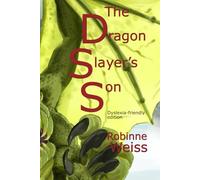 The Dragon Slayer's Son: Dyslexia-friendly Edition: Volume 1 (Dragon Defence League--Dyslexia-Friendly Edition)