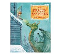 The Dragon Snatcher: Children's Picture Book Filled With Dragons & Wizards