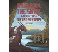 The Dragon, the Snail and the Three Gifted Sisters
