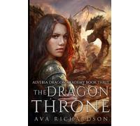 The Dragon Throne (Alveria Dragon Akademy)