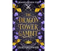 The Dragon Tower Gambit (The Dragonflame Heir)