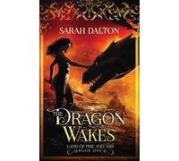The Dragon Wakes: Volume 1 (The Land of Fire and Ash)