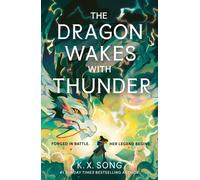 The Dragon Wakes With Thunder : the fast-paced, romantic and dark sequel