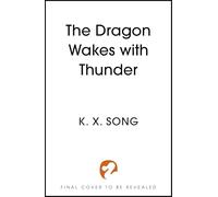 The Dragon Wakes With Thunder: the fast-paced, romantic and dark sequel (The Night Ends with Fire)
