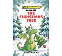 The Dragon Who Ate the Christmas Tree