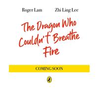 The Dragon Who Couldn’t Breathe Fire