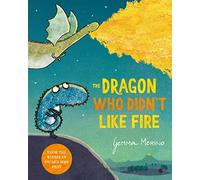 The Dragon Who Didn't Like Fire – Macmillan