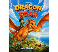 The Dragon Who Finds His Roar
