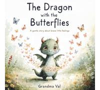 The Dragon with the Butterflies (Grandma Val's Whimsical Tales)
