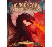 The Dragoncore Coloring Book: Features 40 Illustrations of Fantasy's Most Legendary Monster (Sirius Creative Coloring)