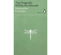 The Dragonfly Will Be the Messiah