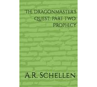 The Dragonmaster's Quest: Part Two: Prophecy