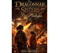 The Dragonnar Sisters: Fire Mishaps