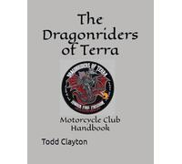 The Dragonriders of Terra: Motorcycle Club Handbook