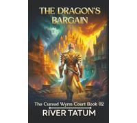 The Dragon's Bargain (The Cursed Wyrm Court)