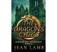 The Dragon's Child: Tameron and the Dragon part 3