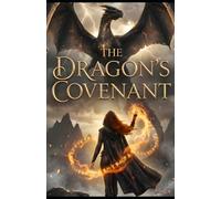 The Dragon's Covenant: An Epic Romantasy Adventure
