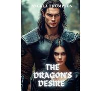 The Dragon's Dssire: A Forbidden Love Between the Powerful Dragon Demi-God and the Underworld Princess, With Secrets That Could Shatter Both Realms (The Dragon's Heart)
