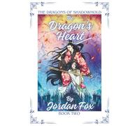 The Dragon's Heart: The Dragons of Shadowhold Book 2
