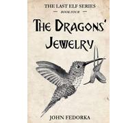 The Dragons' Jewelry: Book 4 of The Last Elf Series