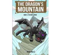 The Dragon's Mountain Book Three: The White Mobs: 3