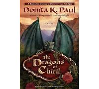 The Dragons of Chiril: A Novel (Dragon Keepers Chronicles)