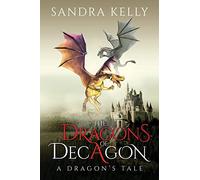 The Dragons of Decagon: A Dragon's Tale