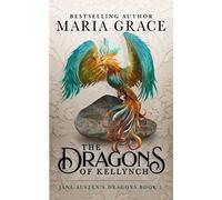 The Dragons of Kellynch (Jane Austen's Dragons)