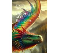 The Dragons of the Rainbows: LINED NOTEBOOK - FULL COLOUR IMAGES