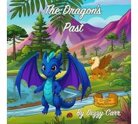 The Dragon's Past (Griffin and Mythical Friends)