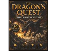 The Dragon's Quest: Fantasy Word Search Puzzle Book: 50 Epic Puzzles of Magic, Dragons, Wizards & Kingdoms