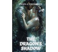 The Dragon's Shadow: A Tale of Power, Betrayal, and a Mother's Sacrifice (The Dragon's Heart)