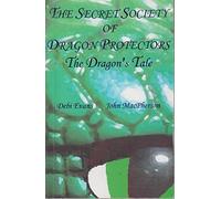 The Dragon's Tale (Secret Society of Dragon Protectors, Book 1)