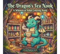The Dragon's Tea Nook: A Whimsical Adult Coloring Book (Calm & Cozy Nest)