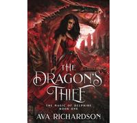The Dragon's Thief: A Clean YA Dragon Shifter Romantic Fantasy Adventure With A Unique Magic Spin (The Magic of Delphire)