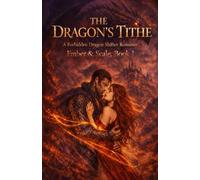 The Dragon's Tithe: A Forbidden Dragon Shifter Romance - Ember & Scale, Book 1 (A Fantasy Academy Fated Mates Enemies to Lovers Story) (Dragonheart Covenant)